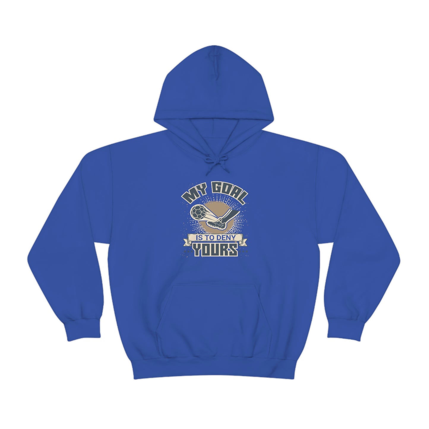 My Goal Is To Deny Yours Unisex Soccer Hoody