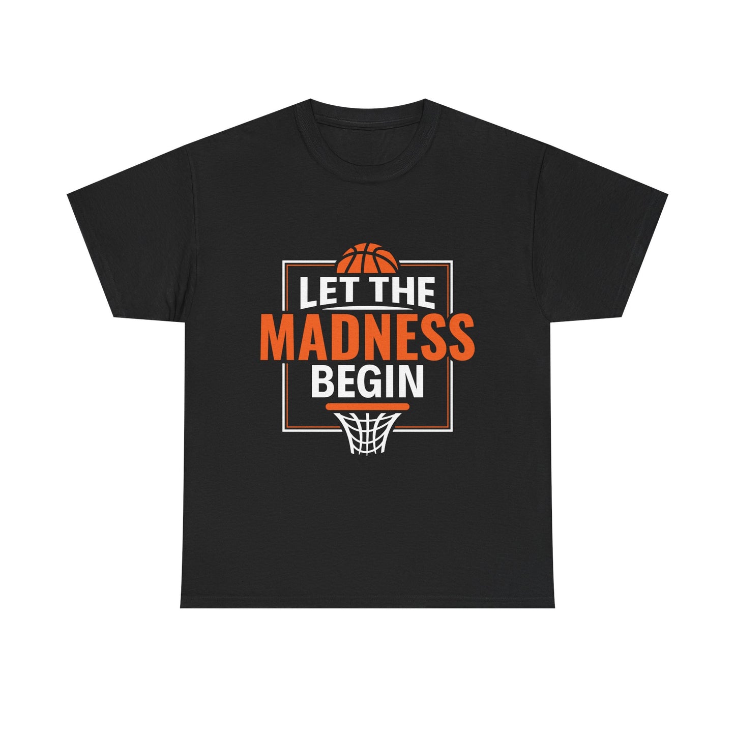 Let The Madness Begin Basketball T-Shirt