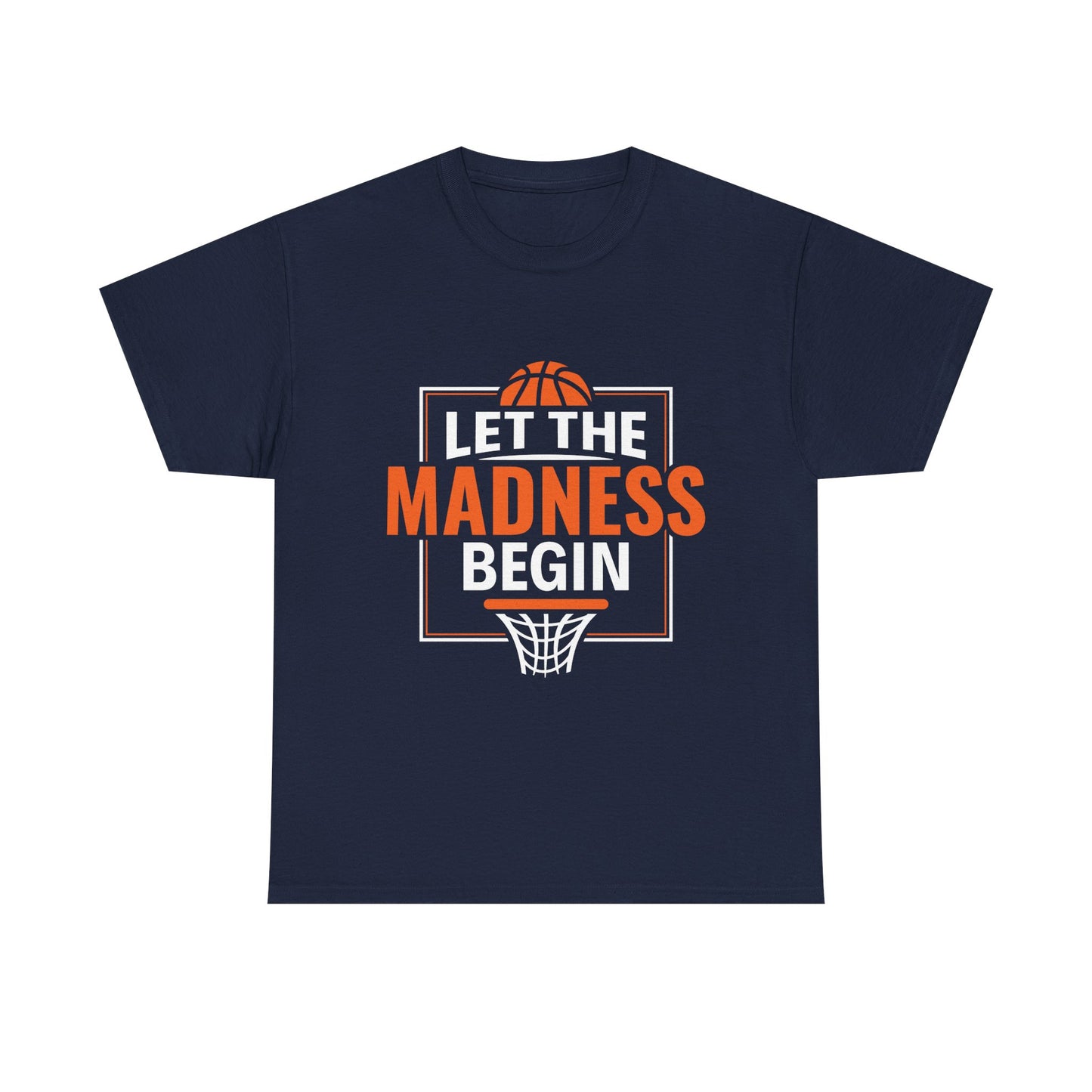 Let The Madness Begin Basketball T-Shirt
